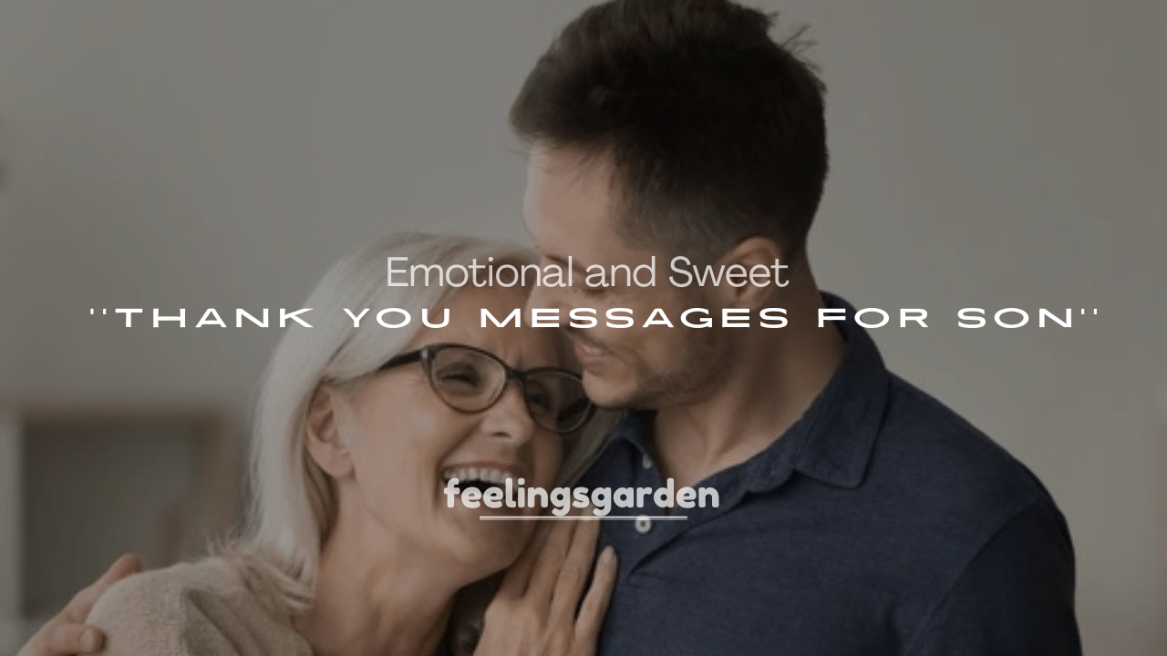 250+ Emotional and Sweet Thank You Messages for Son