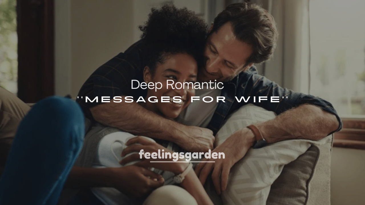 250+ Deep Romantic Messages for Wife to Rekindle Love and Passion