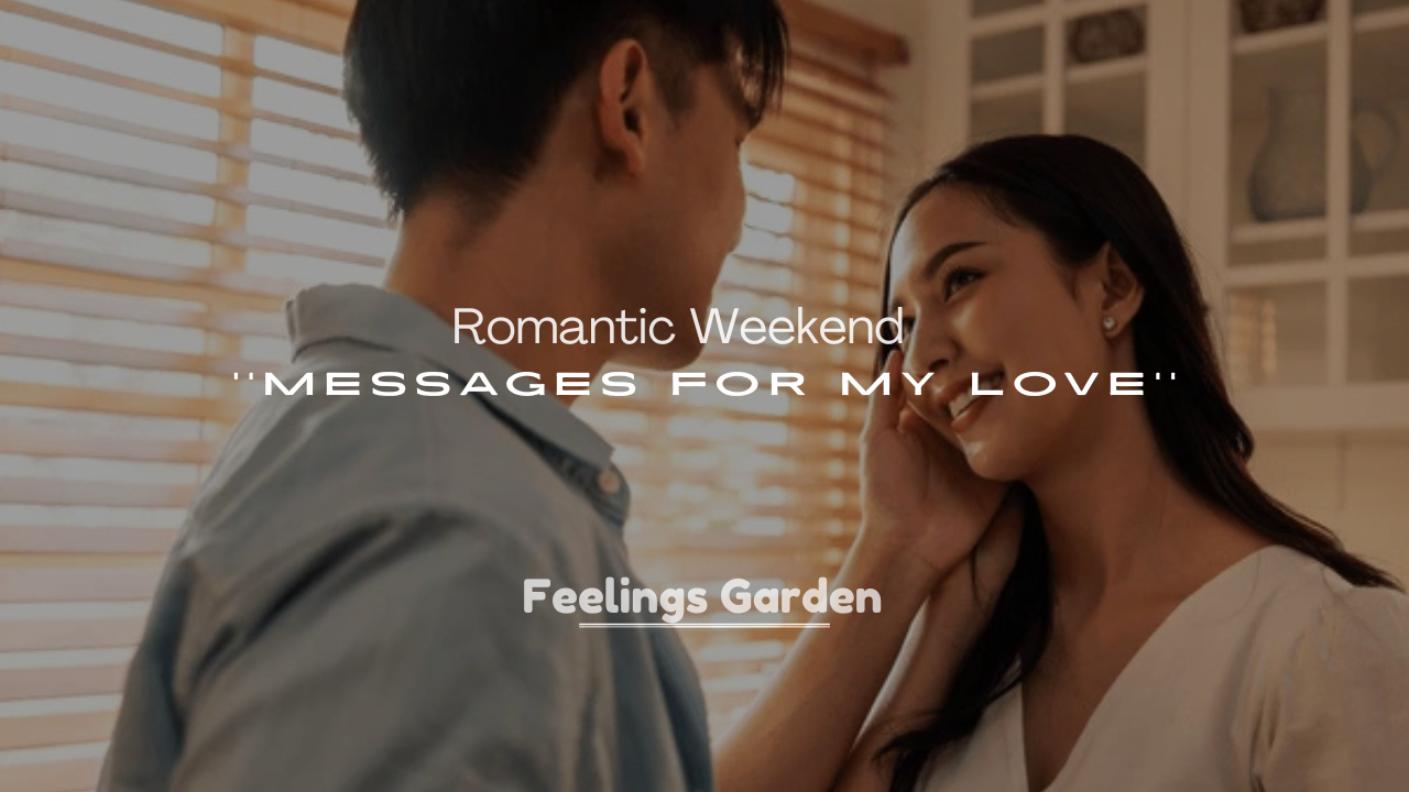 250+ Romantic Weekend Messages for My Love