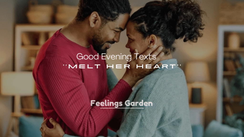 250+ Flirty Good Evening Texts to Melt Her Heart