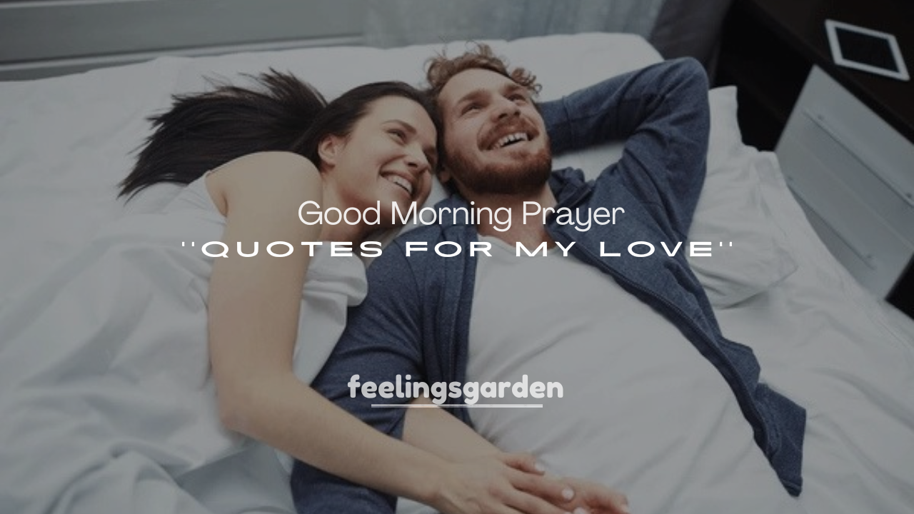 250+ Good Morning Prayer Quotes for My Love
