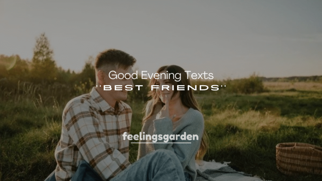 Heartfelt Good Evening Texts for Best Friends