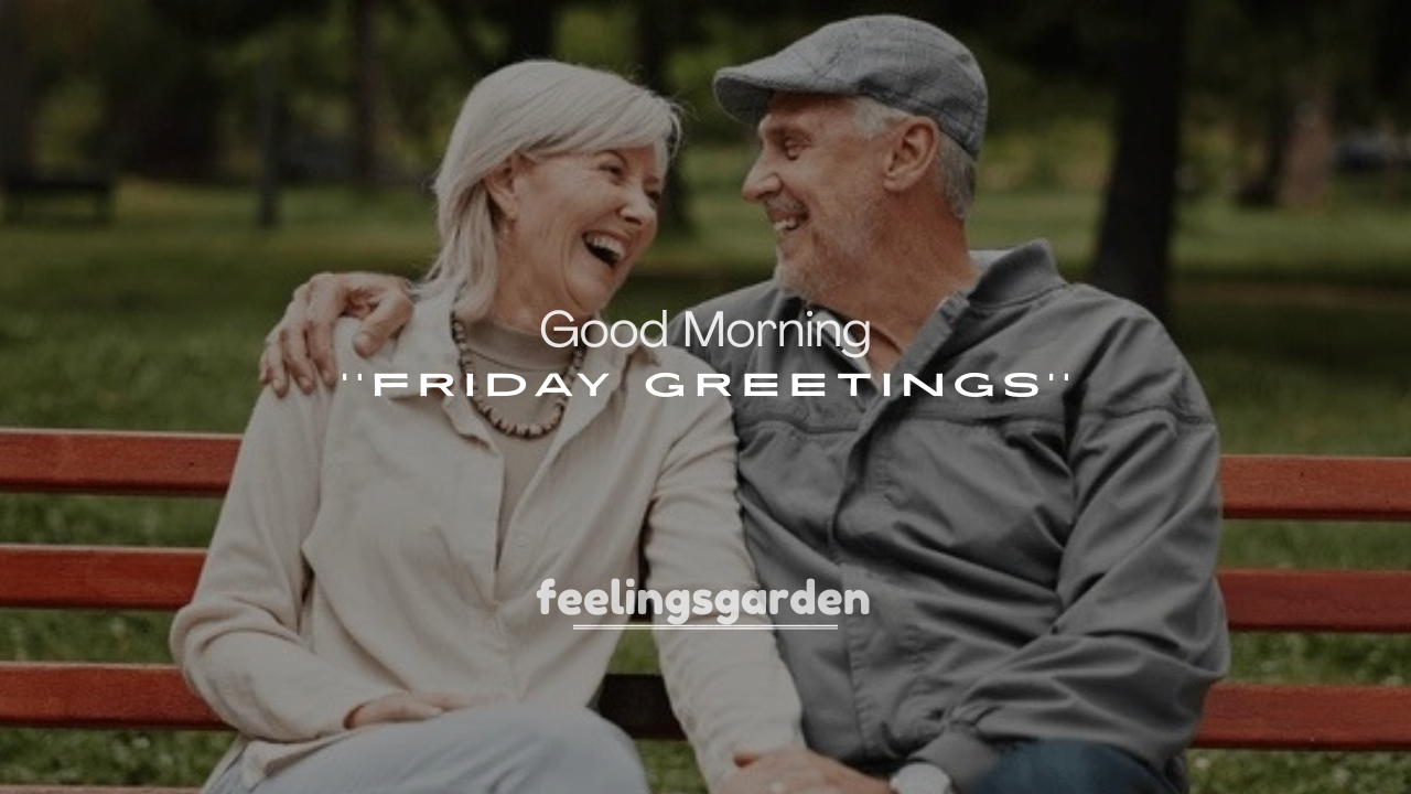 250+ Cheerful Good Morning Friday Greetings