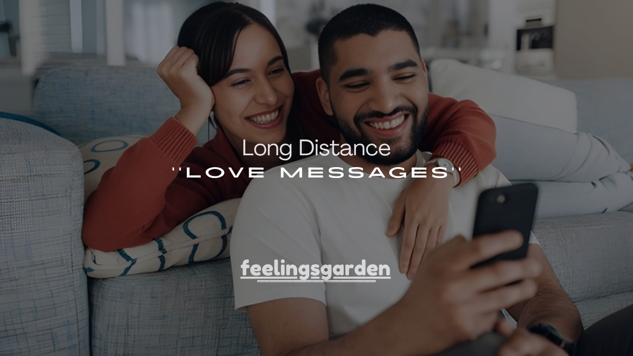 250+ Long Distance Love Messages
