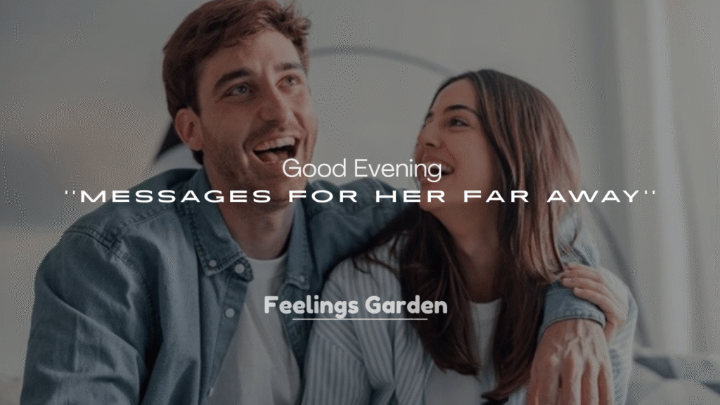 250+ Good Evening Messages for Her Far Away