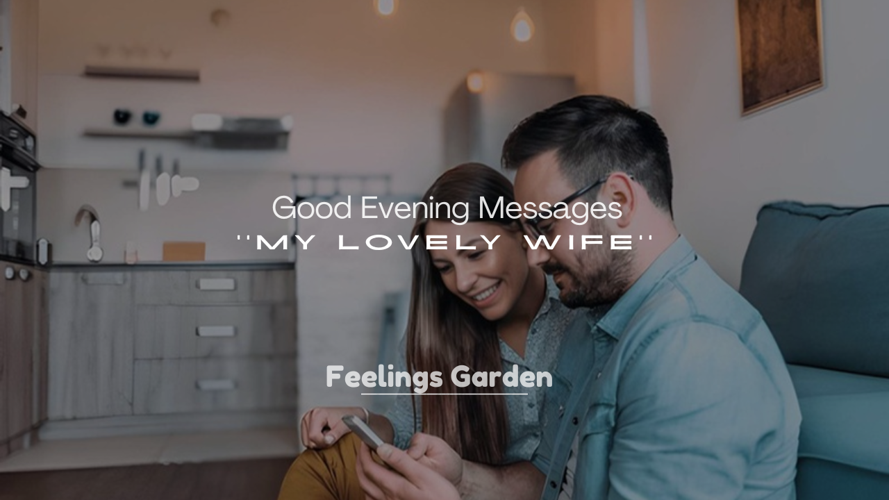 250+ Good Evening Messages for My Lovely Wife