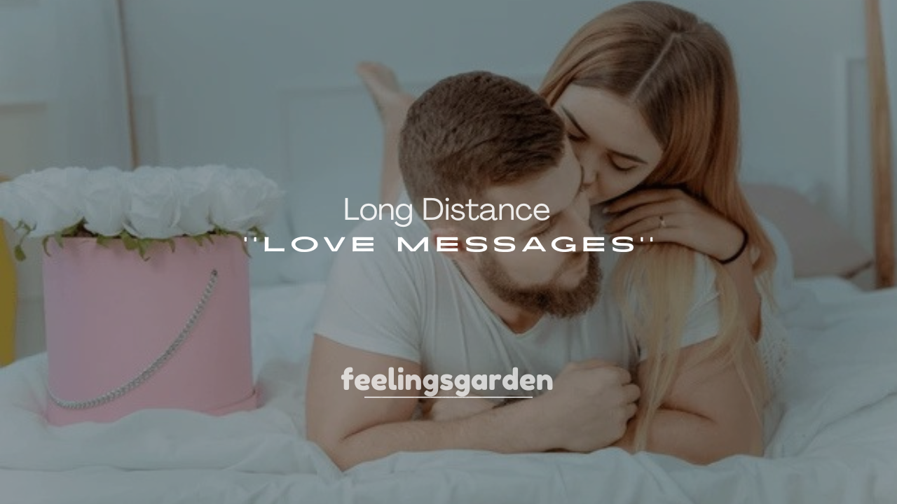 250+ Cute Long Distance Love Messages