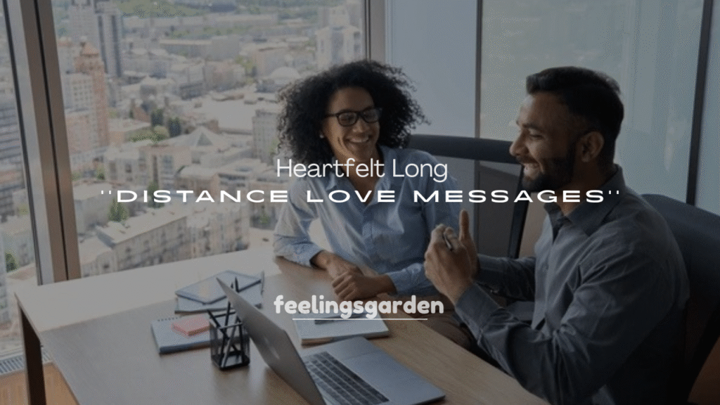 250+ Heartfelt Long Distance Love Messages