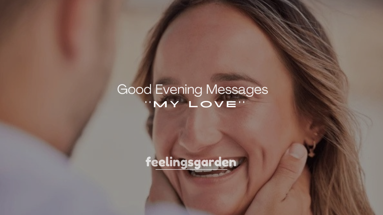 250+ Good Evening Messages for My Love