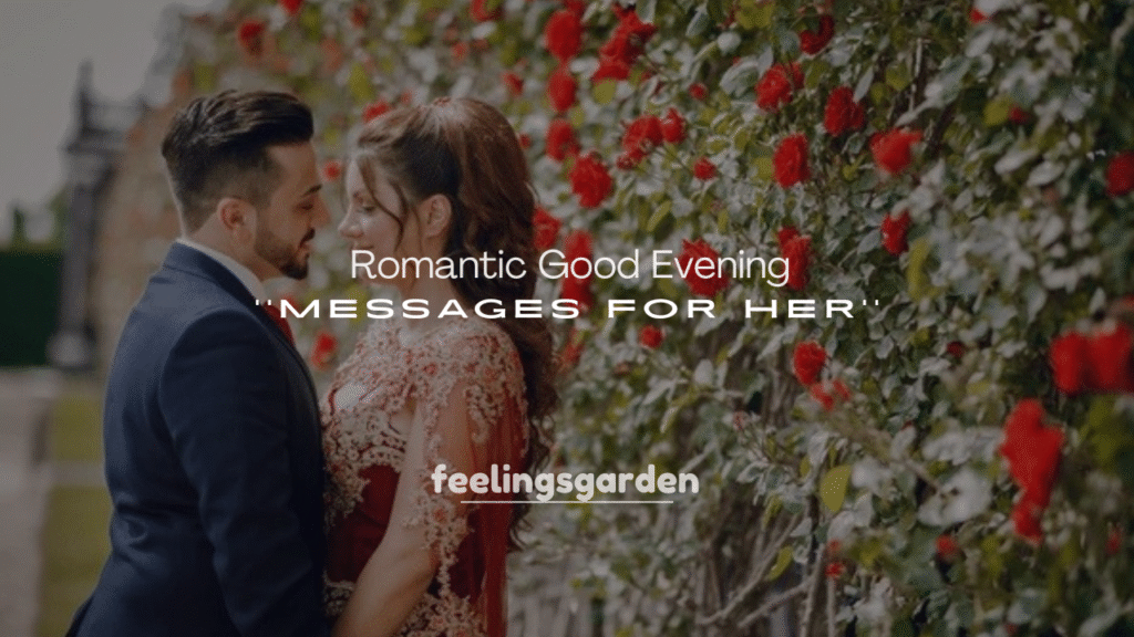 250+ Romantic Good Evening Messages for Her