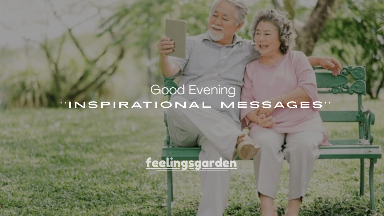 50+ Good Evening Inspirational Messages to End the Day Strong