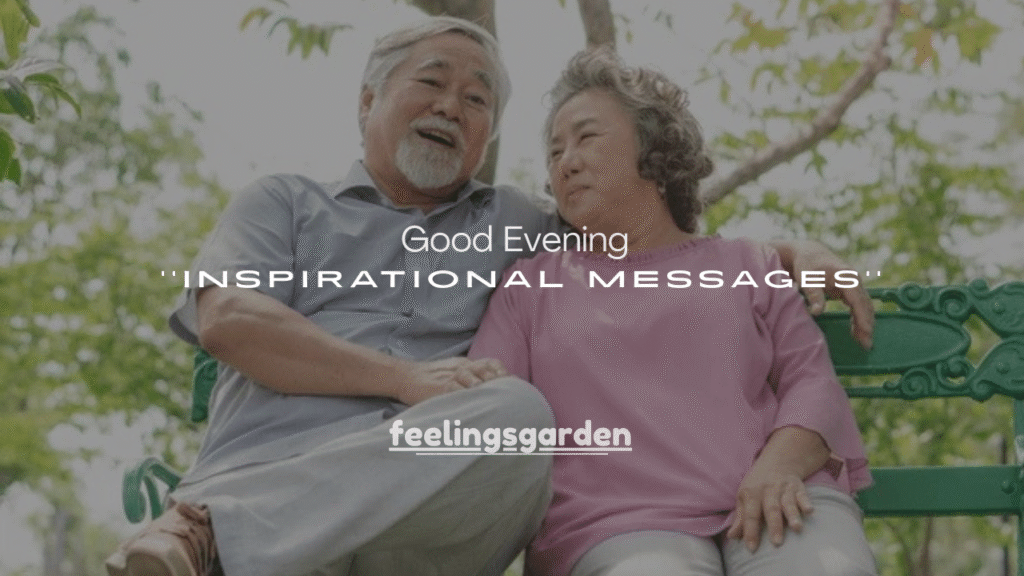 50+ Good Evening Inspirational Messages to End the Day Strong