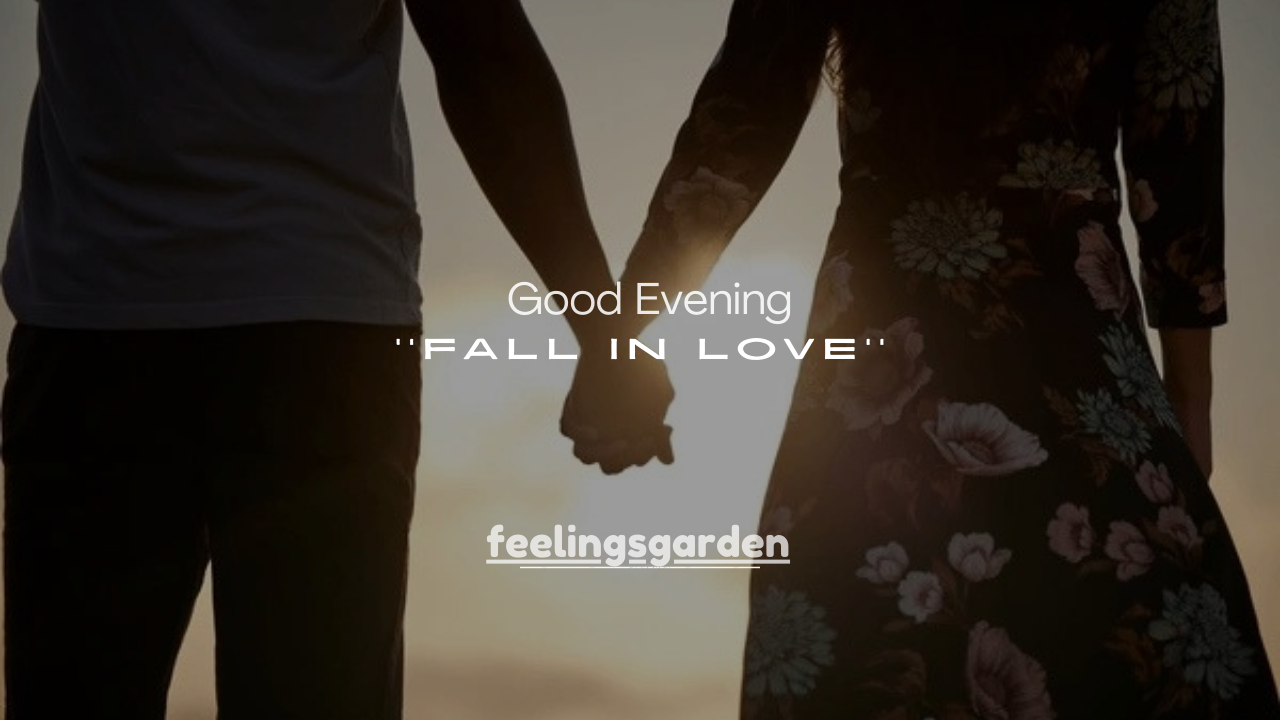 120+ Good Evening Messages to Make a Friend Fall in Love