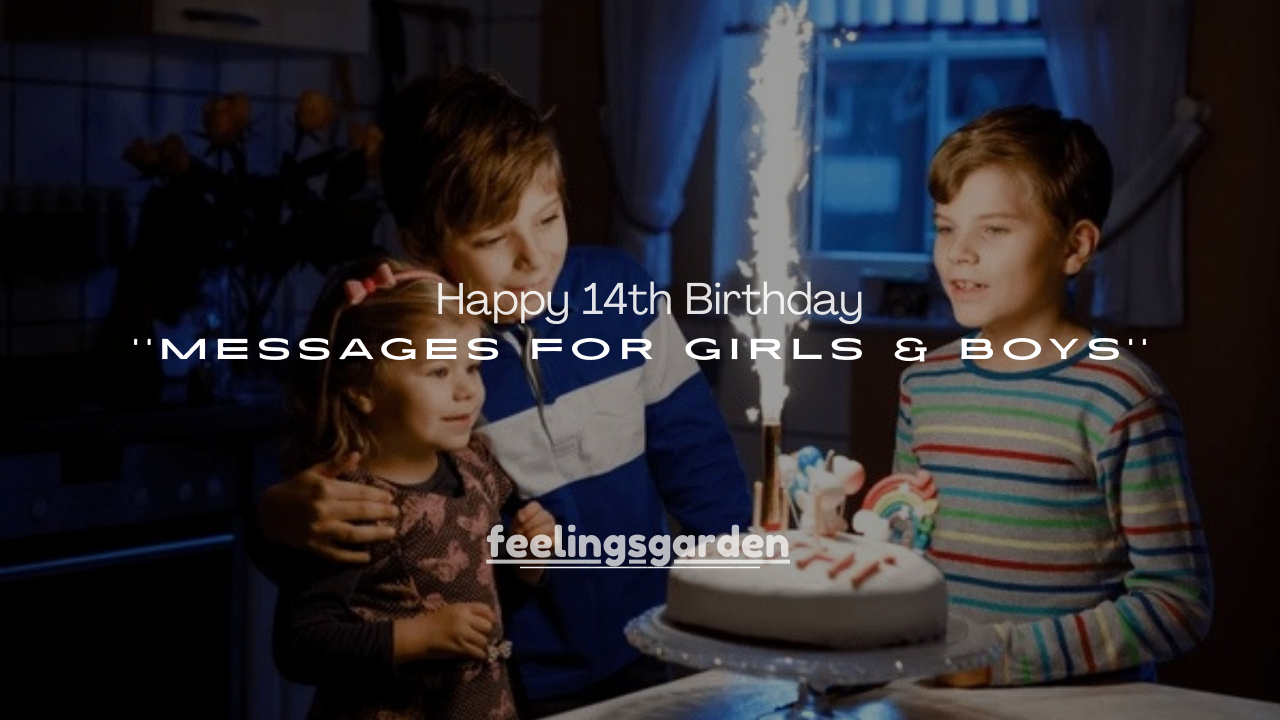 100+ Happy 14th Birthday Messages for Girls & Boys