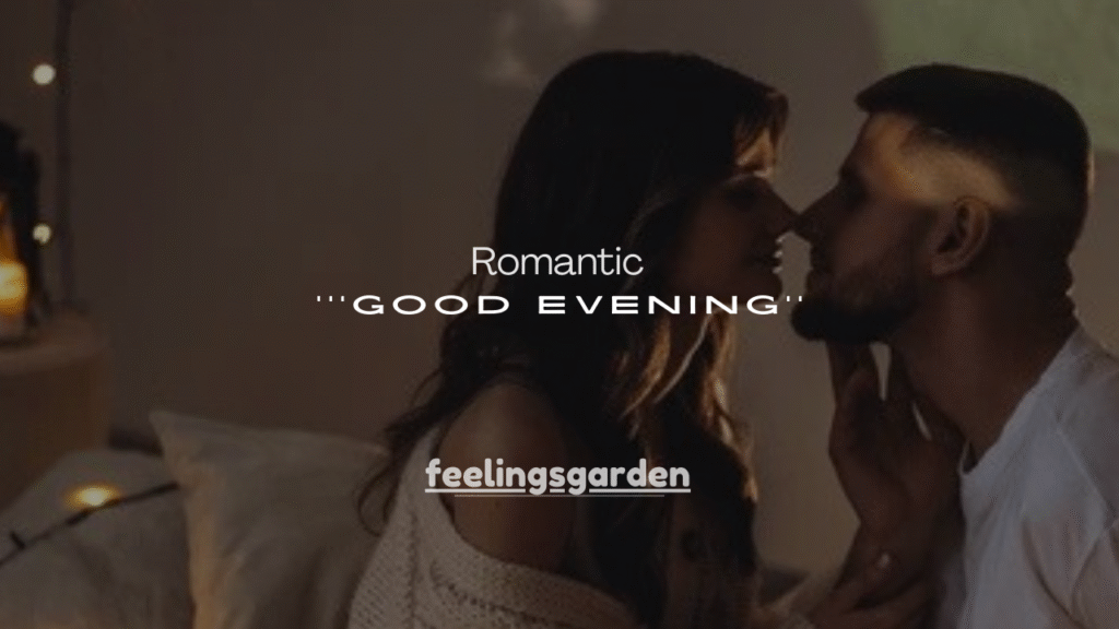 225+ Romantic Good Evening Messages for Her