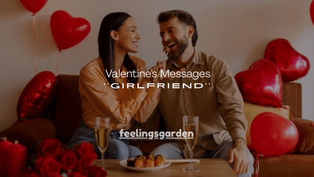 150+ Valentine’s Messages for Girlfriend That Make Her Feel Truly Loved