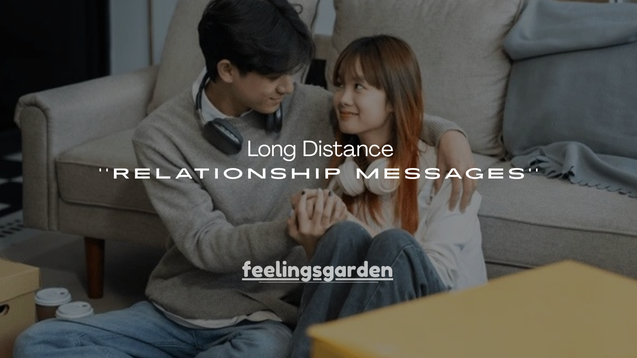 130+ Long Distance Relationship Messages to Stay Emotionally Connected