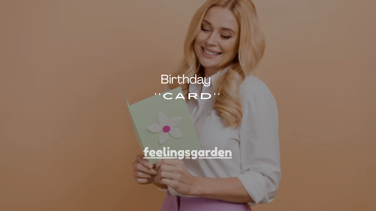 100+Heartfelt Birthday Card Love Messages