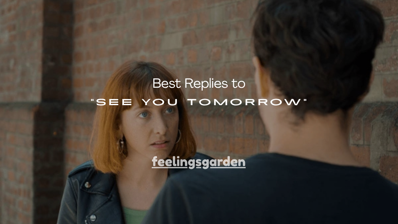 150+ Best Replies to “See You Tomorrow”