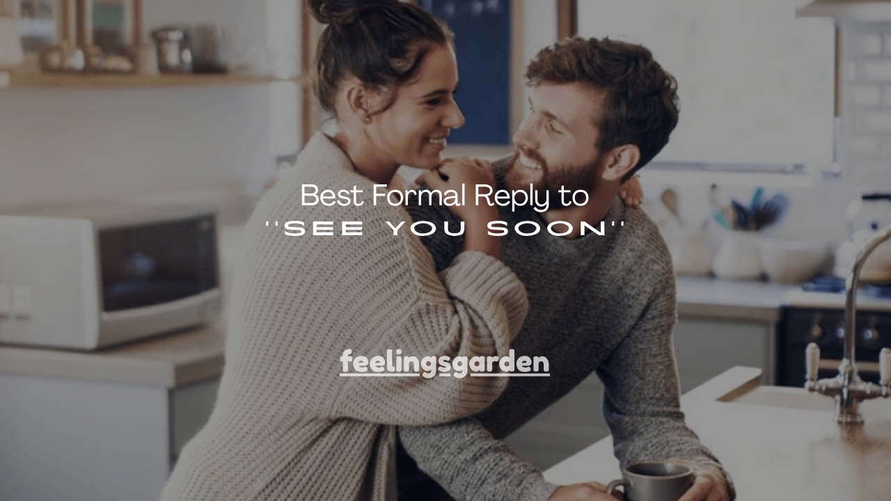 90+ Best Formal Reply to See You Soon