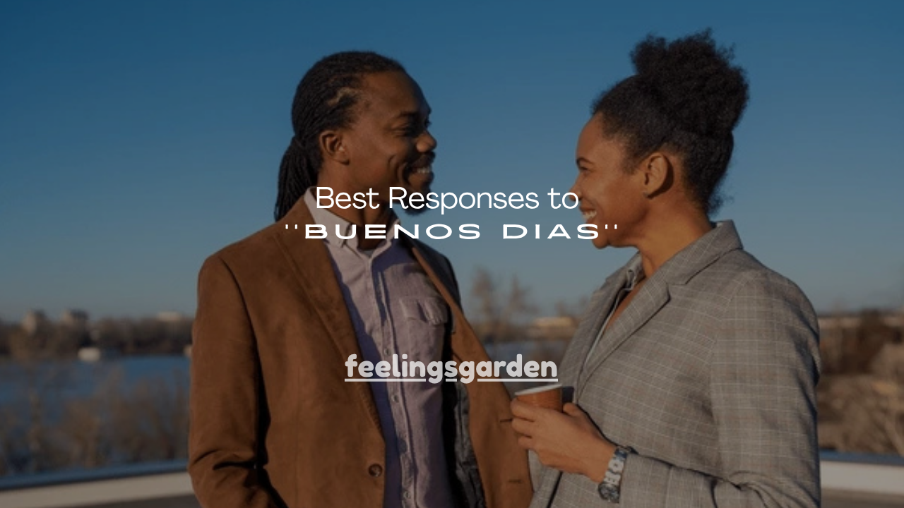 100+ Best Responses to Buenos Dias