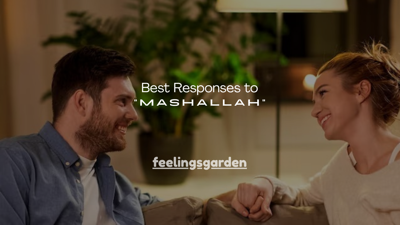 140+ Best Responses to “Mashallah”