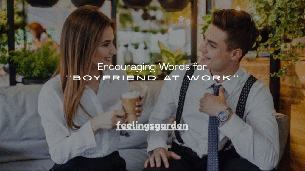 Encouraging Words for Boyfriend at Work