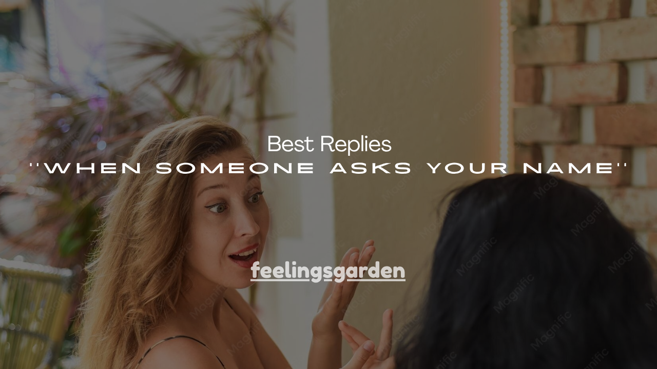 190+ Best Replies When Someone Asks Your Name