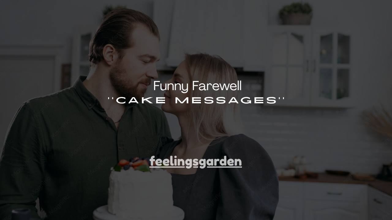 140+ Funny Farewell Cake Messages