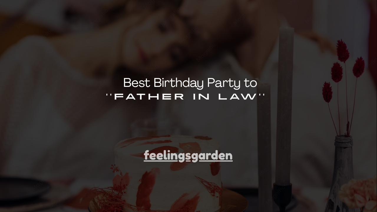 120+ Best Birthday Party to ''Father in Law''