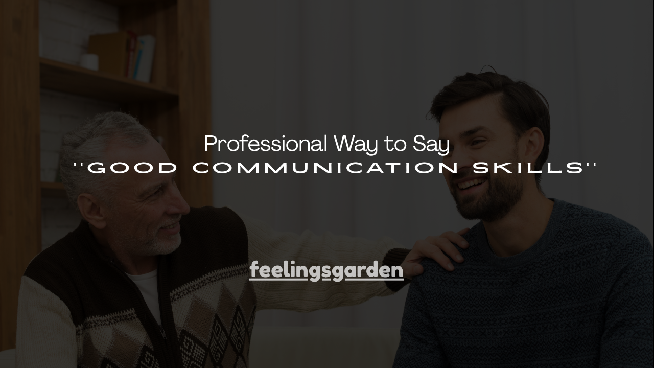 140+ Professional Way to Say Good Communication Skills