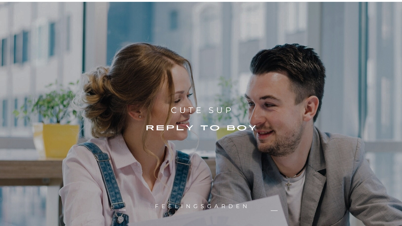 140+ Cute Sup Reply to Boy